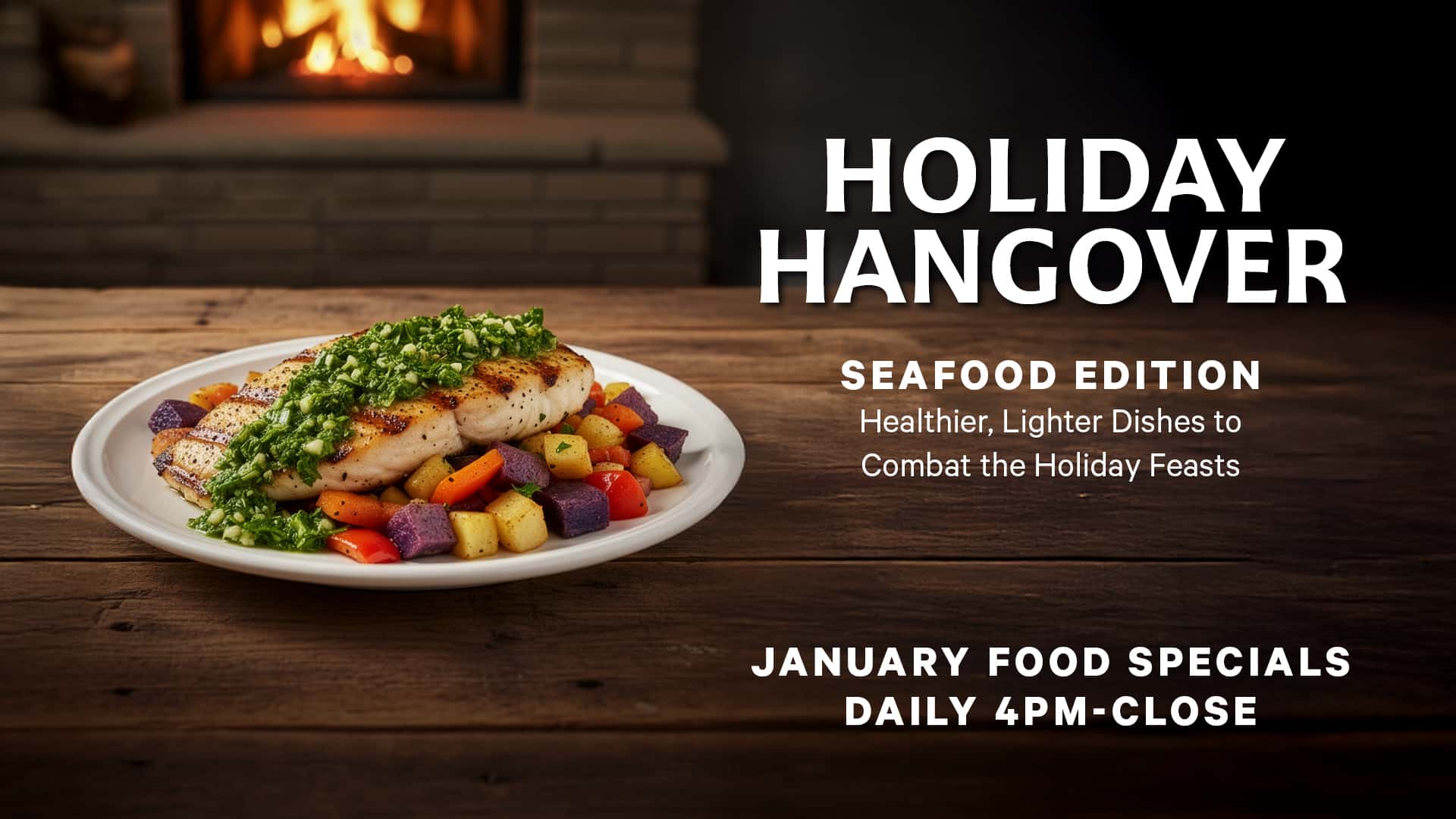 Promo for Holiday Hangover, Seafood Edition with healthier, lighter dishes in January.